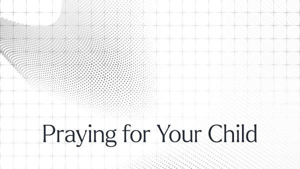 20230920white-roadmap-video_overlay-praying-for-your-child