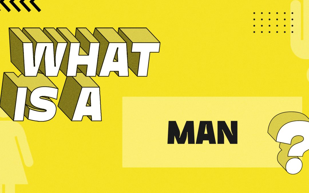 20230601-What-is-a-Man-featured-image